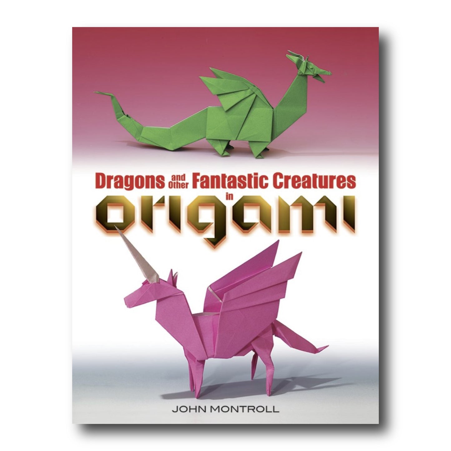 Dragons and Other Fantastic Creatures in Origami