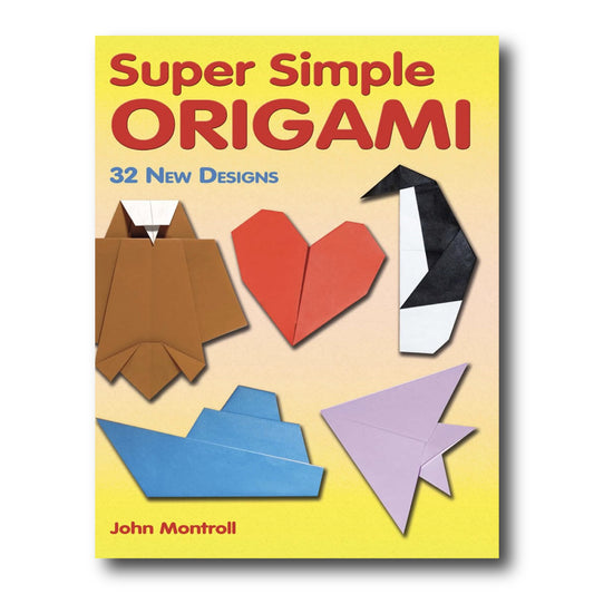 Super Simple Origami: 32 New Designs