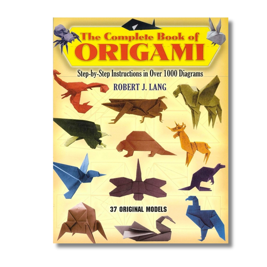 The Complete Book of Origami - Step-by-Step Instructions in Over 1000 Diagrams/37 Original Models