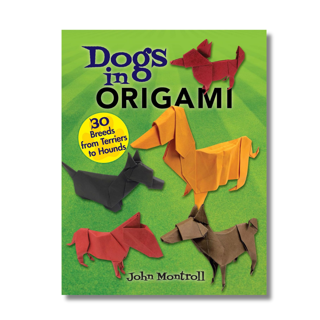 Dogs in Origami: 30 Breeds from Terriers to Hounds