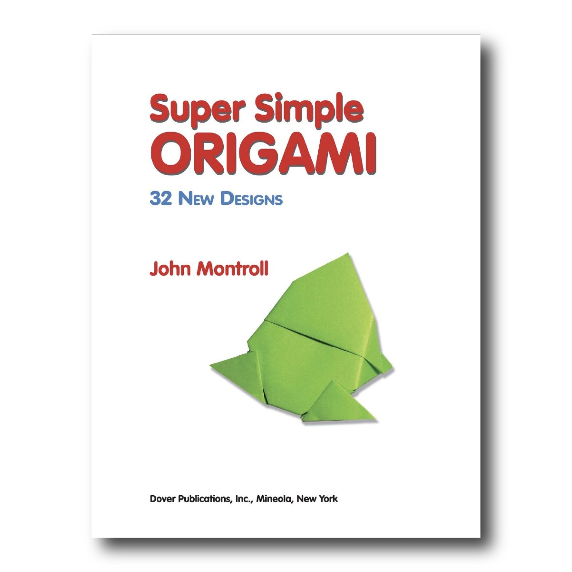 Super Simple Origami: 32 New Designs [Book]