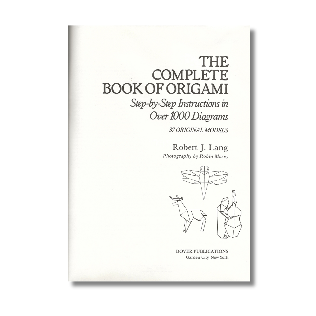 The Complete Book of Origami - Step-by-Step Instructions in Over 1000 Diagrams/37 Original Models