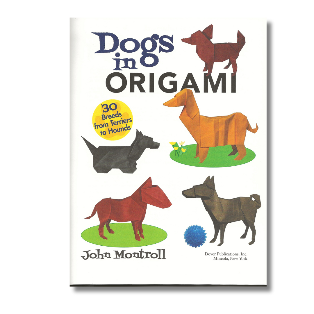 Dogs in Origami: 30 Breeds from Terriers to Hounds